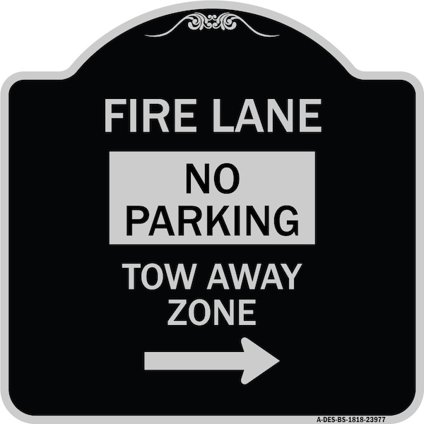 Signmission Fire Lane Tow-Away Zone W/ Right Arrow Heavy-Gauge Aluminum Sign, 18" x 18", BS-1818-23977 A-DES-BS-1818-23977 - main